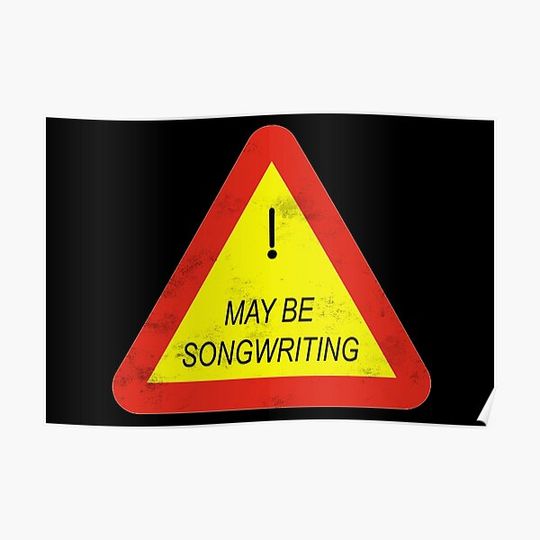 Discover May Be Songwriting Caution Sign Grunge Sticker Premium Matte Vertical Poster