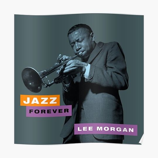 Discover Jazz Forever - Lee Morgan Premium Matte Vertical Poster
