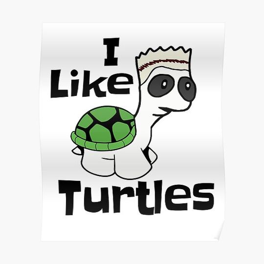 Discover Funny I Like Turtles Meme Design Shirt Premium Matte Vertical Poster