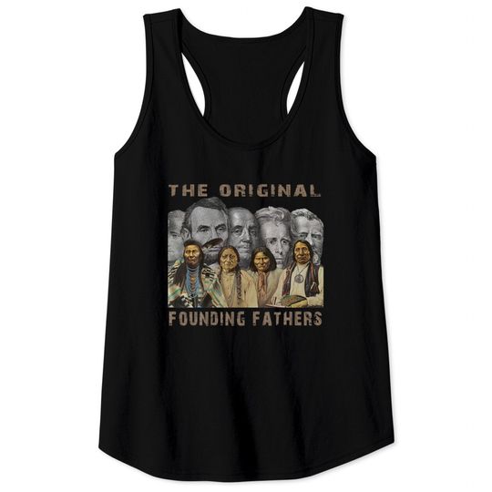 Discover Native American: The Original Founding Fathers Tank Tops