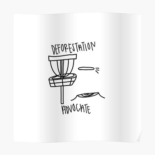 Discover deforestation advocate disc golf joke Premium Matte Vertical Poster