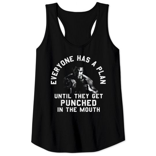 Discover Everyone Has A Plan Until They Get Punched In The Mouth Funny Mike Tyson Tank Tops