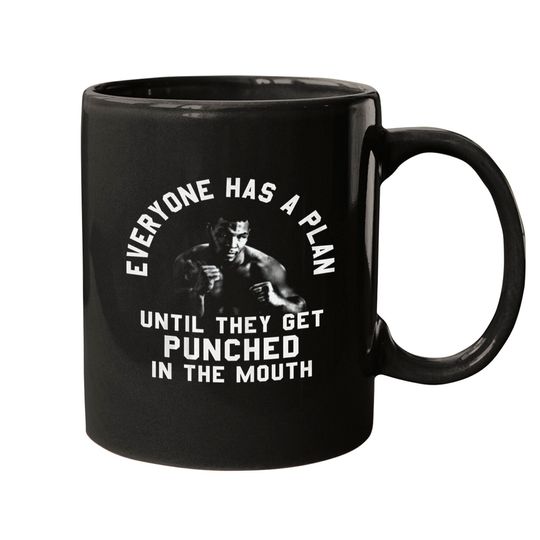 Discover Everyone Has A Plan Until They Get Punched In The Mouth Funny Mike Tyson Mugs