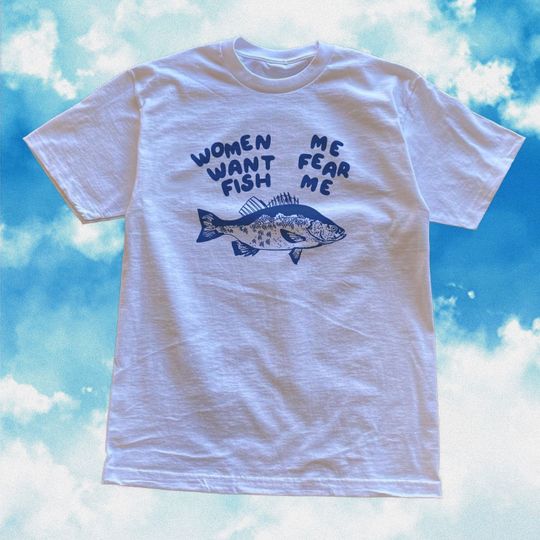 Discover Women Want Fish, Me Fear Me Shirt Y2K Aesthetic T Shirt