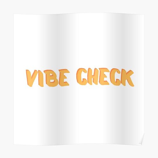 Discover Vibe Check Premium Matte Vertical Poster