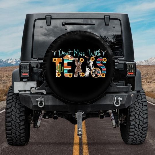 Discover Funny Spare Tire Cover, Don't Mess with Texas Tire Cover