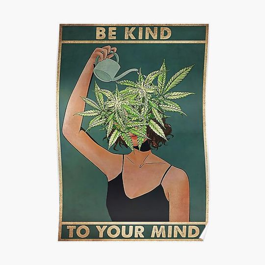 Discover Pot Head Poster Be Kind To Your Mind Premium Matte Vertical Poster