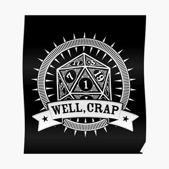 Discover Well Crap 20 Sided Dice Dm Table Top Role Playing Graphic Premium Matte Vertical Poster