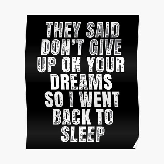 Discover They Said Don't Give Up On Your Dreams Gift Premium Matte Vertical Poster