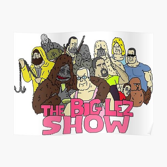 Discover The Big Lez Show - Professional Graphics Premium Matte Vertical Poster