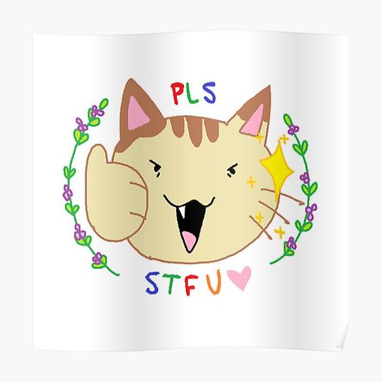 Discover MS paint "pls STFU" kitty sticker Premium Matte Vertical Poster