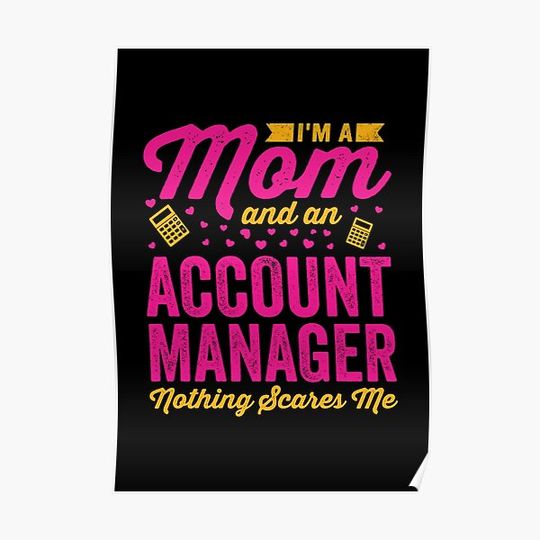 Discover I'm A Mom And An Account Manager: Funny Account Manager Mom Gift Premium Matte Vertical Poster
