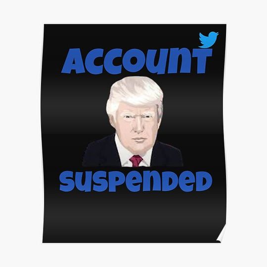 Discover Donald Trump Social Media Account Suspended Premium Matte Vertical Poster