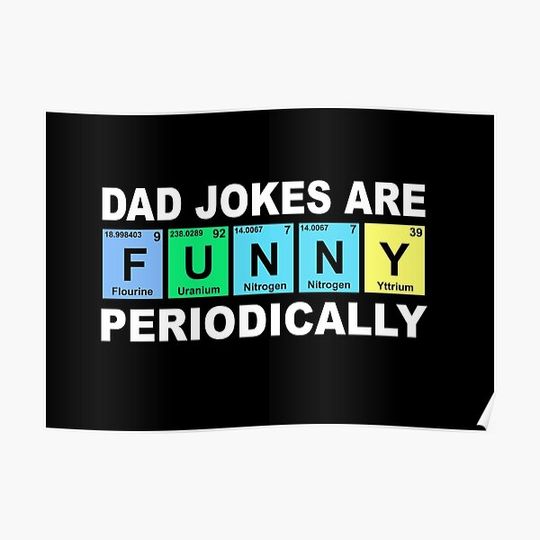 Discover Dad Jokes Are Funny Periodically - Funny Dad Periodic Premium Matte Vertical Poster