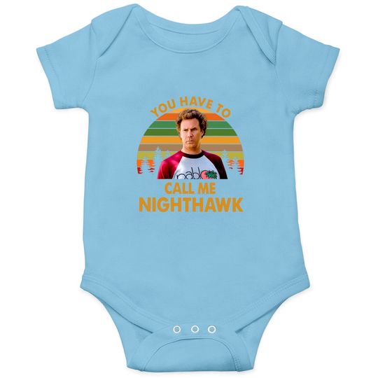 Discover You Have To Call Me Nighthawk Onesies, Brennan Huff Step Brothers Onesies