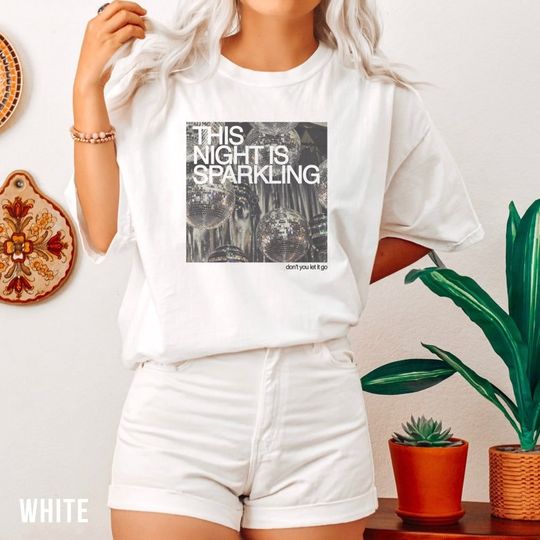 Discover This night is sparkling tee