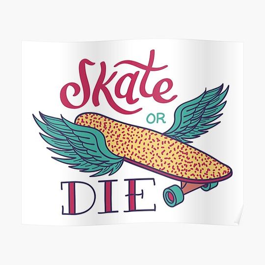 Discover Skate or Die Premium Matte Vertical Poster