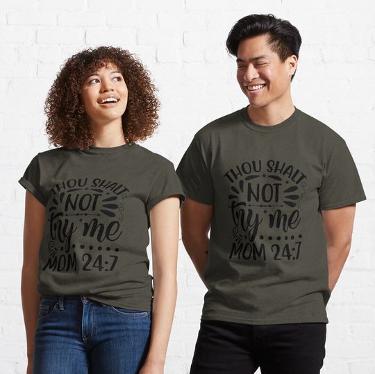 Discover Thou Shalt Not Try Me Classic T-Shirt