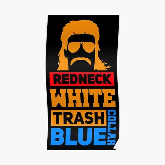 Discover Funny Redneck Gift, Pure White Trash Premium Matte Vertical Poster