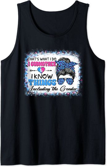 Discover Thats What I Do I Godmother I Know Things Gender Reveal Tank Top