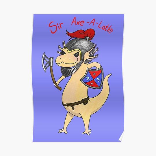Discover Sir Axolotl Premium Matte Vertical Poster