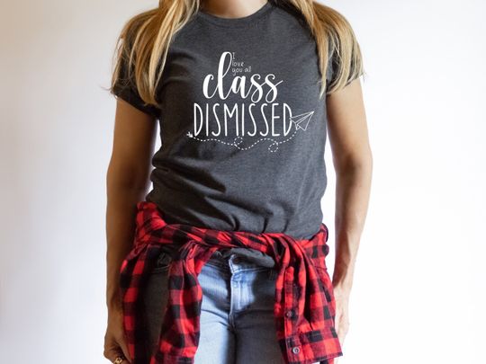 Discover Class Dismissed Teacher Shirt, Last Day of School Teacher Shirt, End of Year Shirt