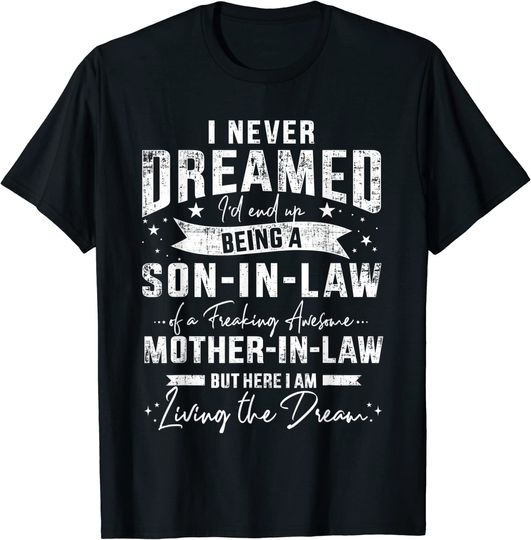 Discover Mens Never dreamed son-in-law of awesome mother-in-law T-Shirt