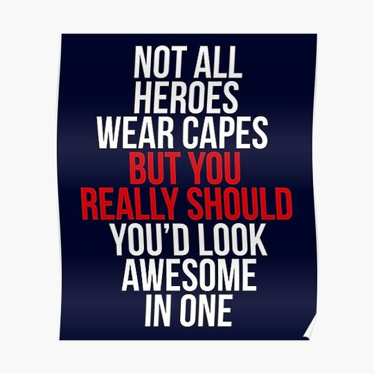 Discover Not All Heroes Wear Capes Premium Matte Vertical Poster