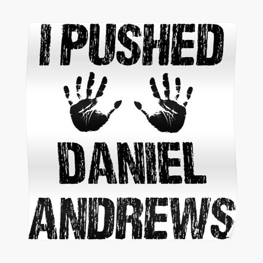 Discover I PUSHED DANIEL ANDREWS Premium Matte Vertical Poster