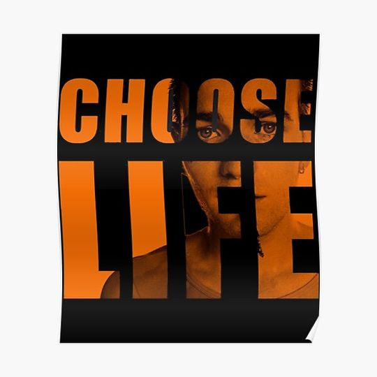 Discover Best Selling Choose Life Trainspotting Premium Matte Vertical Poster