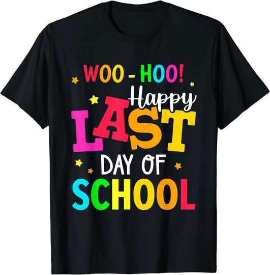 Discover Woo Hoo Happy Last Day of School For Teachers Students T-Shirt