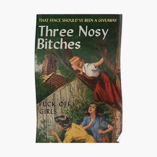 Discover Three Nosy Bitches Premium Matte Vertical Poster