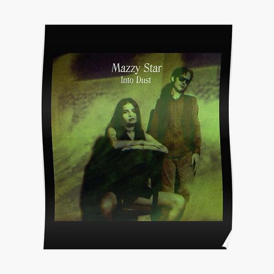 Discover Mazzy Star  Into Dust Cover Premium Matte Vertical Poster
