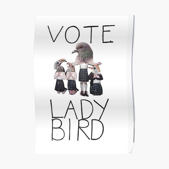 Discover Vote Lady Bird Poster Premium Matte Vertical Poster