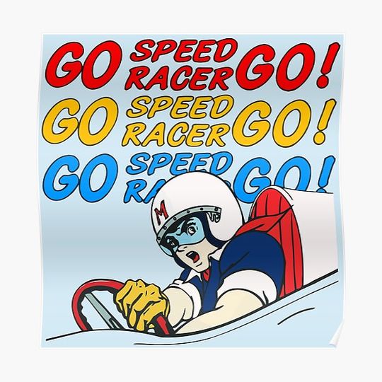Discover Go Speed Racer Go! Premium Matte Vertical Poster