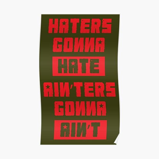 Discover HATERS GONNA HATE, AIN'TERS GONNA AIN'T (Stylized, Olive/Red) Premium Matte Vertical Poster