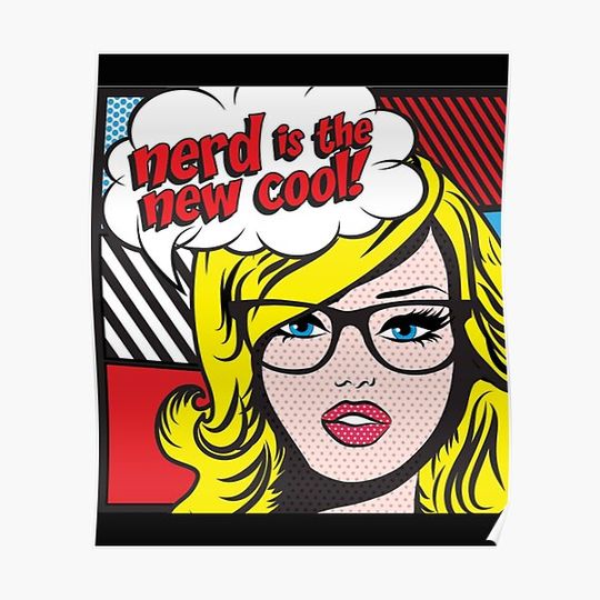 Discover Art Roy Lichtenstein Blonde Girl Motivational ,nerd is n the ew cool Premium Matte Vertical Poster