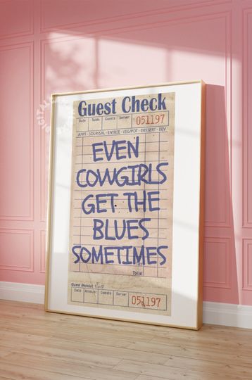 Discover Guest Check Print Even Cowgirls Get The Blues Poster
