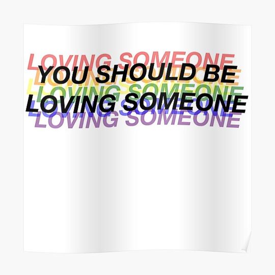 Discover LOVING SOMEONE Premium Matte Vertical Poster