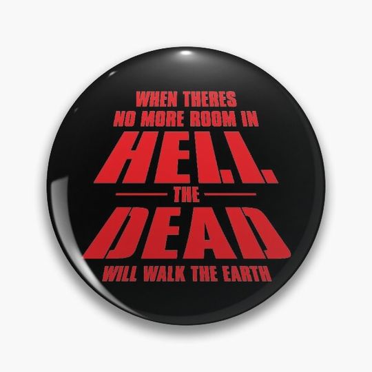 Discover The Dead Will Walk the Earth Pin Button
