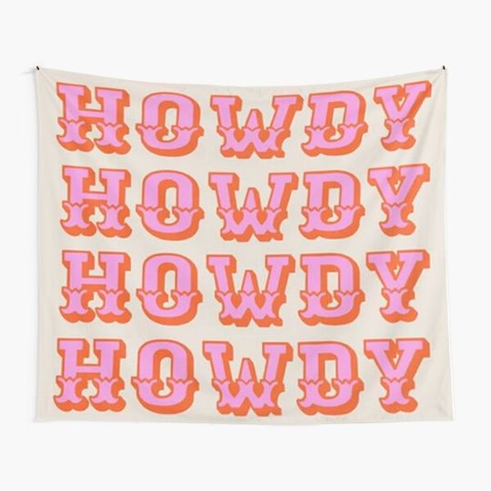 Discover howdy howdy Tapestry