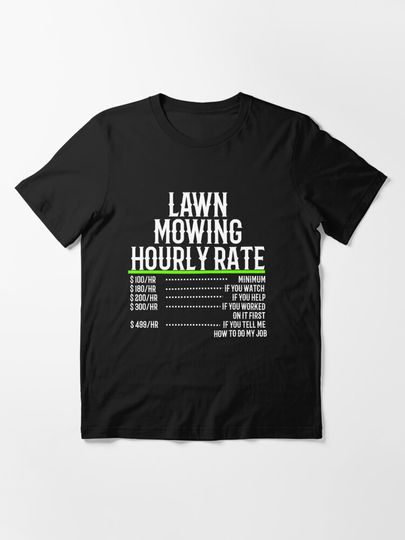Discover Lawn Mowing Hourly Rate | Essential T-Shirt