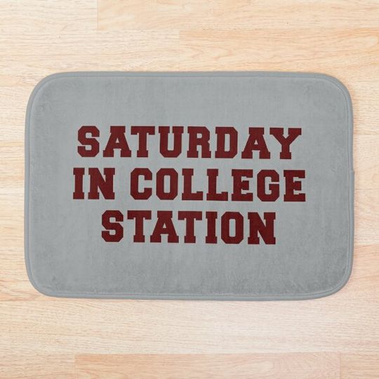 Discover Saturday in College Station Bath Mat