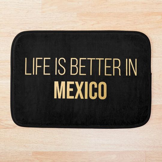 Discover Life is better in Mexico in Gold Bath Mat