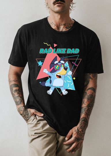 Discover Rad Dad BlueyDad Shirt, Rad Like Dad Shirt, BlueyDad Dad Shirt