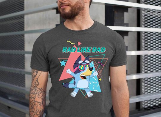 Discover Rad Dad BlueyDad Shirt, Rad Like Dad Shirt, BlueyDad Dad Shirt