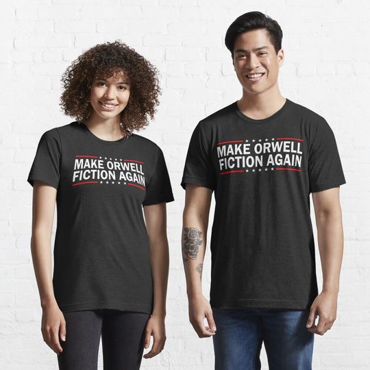 Discover MAKE ORWELL FICTION AGAIN  Essential T-Shirt