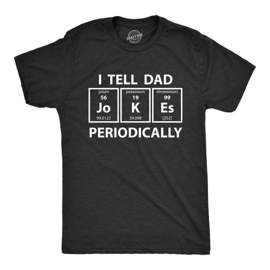 Discover Funny Fathers Day Gift, I Tell Dad Jokes Periodically, Funny Dad T Shirt, Teacher Dad