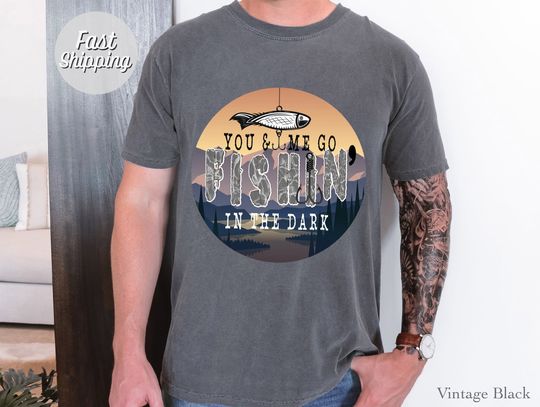 Discover ou and Me Go Fishing in the Dark Tshirt