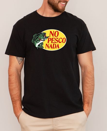 Discover No Pesco Nada Shirt, Funny Fishing Shirt